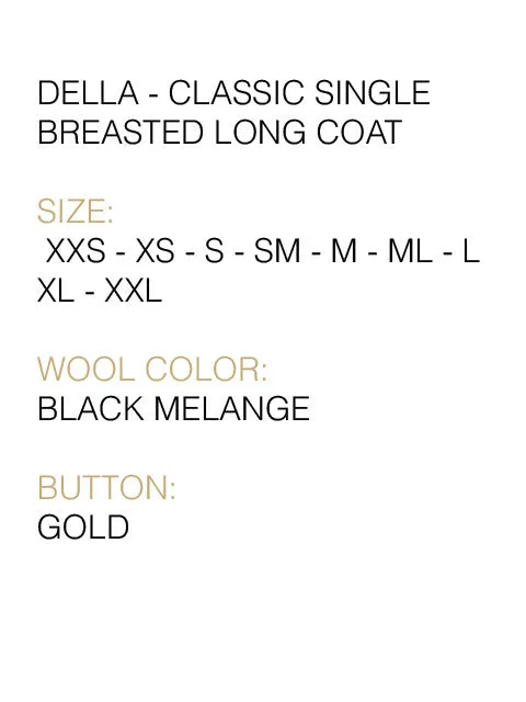 DELLA - CLASSIC SINGLE BREASTED LONG COAT