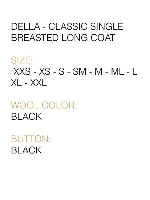 DELLA - CLASSIC SINGLE BREASTED LONG COAT